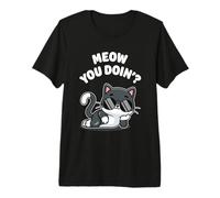 Funny Cat Meow You Doin? Lindo Gatito Kawaii Gato Cool Cat Meow Camiseta Premium