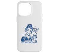 Funny Cat Mom Cat Lovers, mis Gatos y yo hablamos tonterías sobre ti Carcasa para iPhone 14 Pro MAX