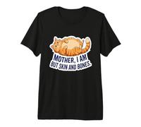 Funny Cat Mother I Am But Skin and Bones Cat para Hombres Mujeres Camiseta Premium