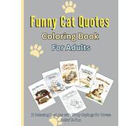 Funny Cat Quotes Coloring Book for Adults: 51 Relaxing Designs with Witty Sayings for Stress Relief & Fun