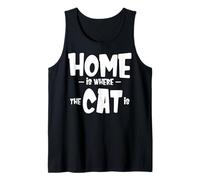 Funny Cat Saying - Cute Cat Lover - Home is Where The Cat is Where The Cat is Camiseta sin Mangas