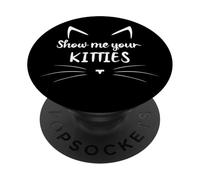 Funny Cat Show Me Your Kitties Black Cat Lover Cute Cat Mom PopSockets PopGrip Adhesivo