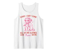 Funny Cat Sorry I Can't Come All My Clothes Look Stupid Camiseta sin Mangas