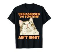Funny Cat Undiagnosed Crazy Weird Triste Meme Theme Camiseta