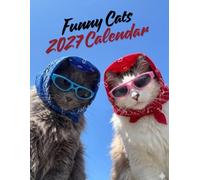 Funny Cats 2027 Calenda r: Laugh Every Month with Adorable Cats | September 2026 - December 2027