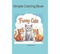 Funny Cats, Simple Coloring Book (Colorful World of Little Explorers)
