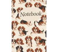 Funny Cavalier King Charles Spaniel Notebook: A Cute and Quirky 6" x 9" College-Ruled Journal with 120 Pages - Perfect for Dog Lovers and Cavie Fans