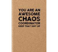 Funny Chaos Coordinator Gift: Funny Notebook | Sarcastic Humor Journal & Appreciation Idea for Coworker
