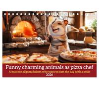Funny charming animals as pizza chef (Desk Calendar 2026 DIN A5 landscape), CALVENDO 12 Month DeskCalendar: A must for all pizza bakers and pizzeria owners