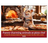 Funny charming animals as pizza chef (Wall Calendar 2026 DIN A2 landscape), CALVENDO 12 Month Wall Calendar: A must for all pizza bakers and pizzeria owners