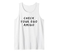 Funny Check Your Ego Amigo Español Humor Dicho Camiseta sin Mangas