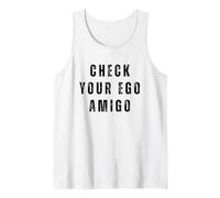 Funny Check Your Ego Amigo Español Humor Dicho Camiseta sin Mangas