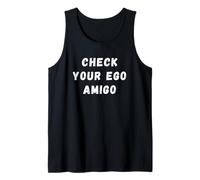 Funny Check Your Ego Amigo Español Humor Dicho Camiseta sin Mangas