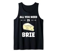 Funny Cheese France Food Quote All You Need is Brie Camiseta sin Mangas