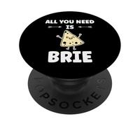 Funny Cheese France Food Quote All You Need is Brie PopSockets PopGrip Adhesivo