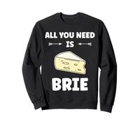 Funny Cheese France Food Quote All You Need is Brie Sudadera
