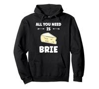Funny Cheese France Food Quote All You Need is Brie Sudadera con Capucha