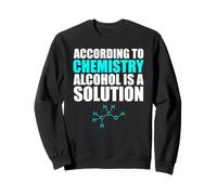 Funny Chemistry Alcohol Is A Solution Science - Camiseta Sudadera