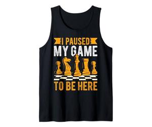 Funny Chess Hice una Pausa en mi Juego para Estar aquí Camiseta sin Mangas