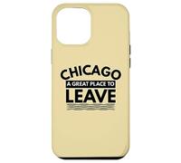 Funny Chicago Un Gran Lugar para Salir, Regalo sarcástico de Chicago Carcasa para iPhone 12 Pro MAX