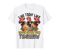 Funny Chicken vive hoy como si estuvieras frito mañana Camiseta