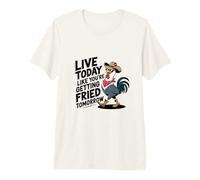 Funny Chicken Vive Hoy como si estuvieras Frito mañana Camiseta Premium