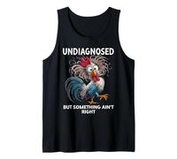 Funny Chicken Women Undiagnosed But Something Ain't Right Camiseta sin Mangas