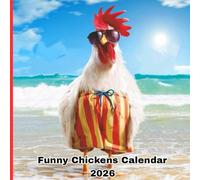 Funny Chickens Calendar 2026: A gift for Chicken lovers