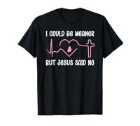 Funny Christian Mom God I Could Be Meaner But Jesus Said No Camiseta