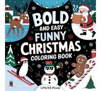 Funny Christmas: Bold and Easy Coloring Book Featuring Fun and Cozy Xmas Scenes with Cute Animals for Teens and Adults