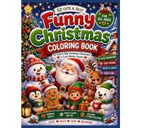 FUNNY CHRISTMAS Coloring Book: 52 Cute & Silly Christmas Characters in Cozy Winter Scenes | Premium Black & White Coloring Pages for All Ages (HAPPY LITTLE WORLDS)