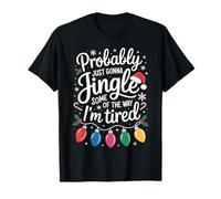 Funny Christmas Probably Just Gonna Jingle Some of The Way Camiseta
