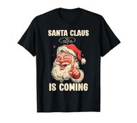 Funny Christmas Santa Claus Is Coming Hilarante Navidad Camiseta