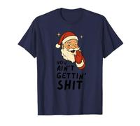 Funny Christmas Sarcastic Santa Claus You Ain't Gettin' Shit Camiseta