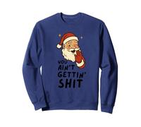 Funny Christmas Sarcastic Santa Claus You Ain't Gettin' Shit Sudadera