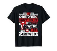 Funny Christopher. Si Christopher no Puede arreglarlo, Somos Todos S Camiseta
