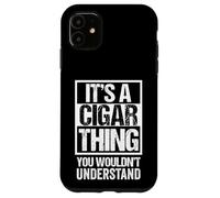 Funny Cigar Lover Quote Smoker Saying It's A Cigar Thing Carcasa para iPhone 11