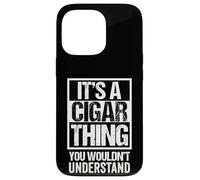 Funny Cigar Lover Quote Smoker Saying It's A Cigar Thing Carcasa para iPhone 13 Pro