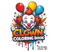 Funny Clown Coloring Book: 50+ Whimsical Circus Designs for Kids & Adults - Stress Relief & Creativity!: Single-Sided Jumbo Pages - Perfect for ... & Colored Pencils! Fun Gift for Kids & Adults
