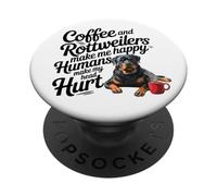 Funny Coffee and Rottweilers Make Me Happy Not Humans PopSockets PopGrip Adhesivo