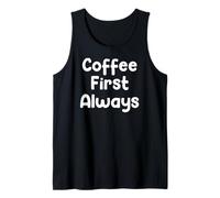 Funny Coffee Humor Design Coffee First Caffeinated Life Tees Camiseta sin Mangas