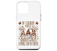 Funny Coffee Lover Quote For Women Who Loves Coffee & Gnomes Carcasa para iPhone 12 Pro MAX