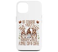 Funny Coffee Lover Quote For Women Who Loves Coffee & Gnomes Carcasa para iPhone 13