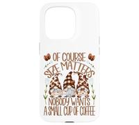 Funny Coffee Lover Quote For Women Who Loves Coffee & Gnomes Carcasa para iPhone 15 Pro