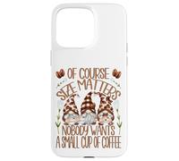 Funny Coffee Lover Quote For Women Who Loves Coffee & Gnomes Carcasa para iPhone 15 Pro MAX