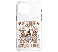 Funny Coffee Lover Quote For Women Who Loves Coffee & Gnomes Carcasa para iPhone 16 Pro MAX