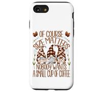Funny Coffee Lover Quote For Women Who Loves Coffee & Gnomes Carcasa para iPhone SE (2020) / 7/8