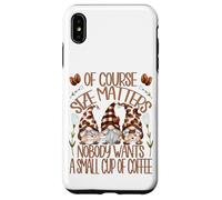 Funny Coffee Lover Quote For Women Who Loves Coffee & Gnomes Carcasa para iPhone XS MAX
