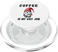 Funny Coffee Lovers Coffee Is My Day Job Gnomo PopSockets PopGrip para MagSafe