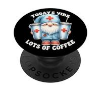 Funny Coffee Saying Todays Vibe Lots of Coffee Nurse GNOME PopSockets PopGrip Adhesivo